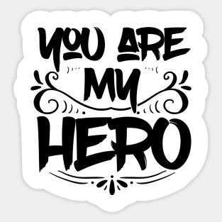 Father's Day You are my hero Sticker